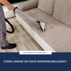 Como Limpar um Sofá Impermeabilizado?