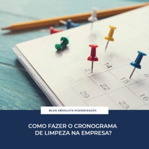 Como fazer o cronograma de limpeza na empresa?