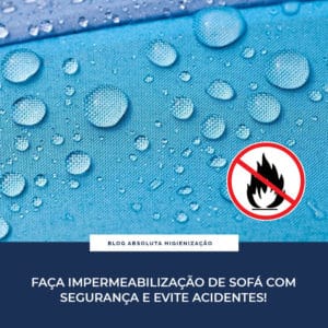 Faça Impermeabilização de Sofá com Segurança e Evite Acidentes!