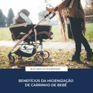 Benefícios da Higienização de Carrinho de Bebê