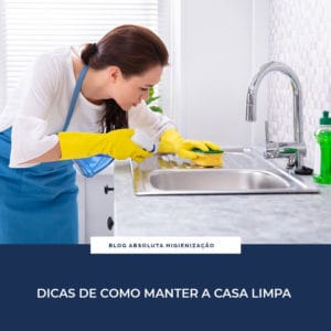 Dicas de Como Manter a Casa Limpa