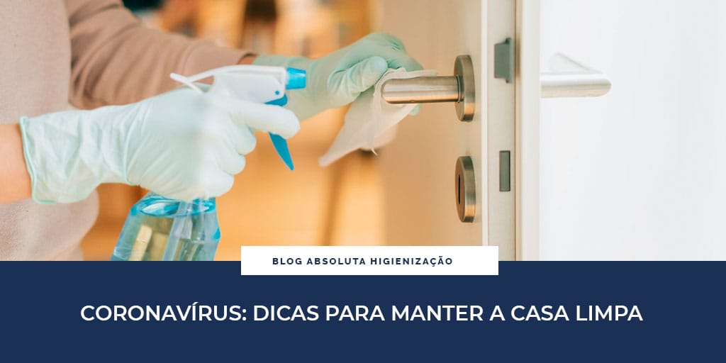 Coronavírus: dicas para manter a casa limpa