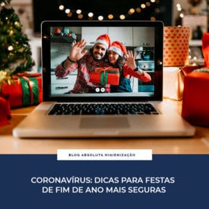 Coronavírus: Dicas Para as Festas de Fim de Ano Mais Seguras