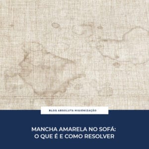 Mancha amarela no sofá: o que é e como resolver