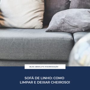 Sofá de Linho: Como Limpar e Deixar Cheiroso!