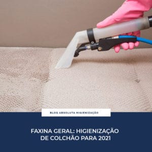 Faxina Geral: Higienização de Colchão Para 2021