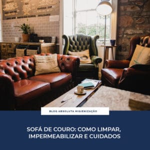 Sofá de Couro: Como Limpar, Impermeabilizar e Cuidados