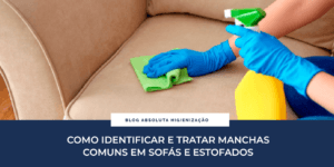 Como identificar e tratar manchas comuns em sofás e estofados