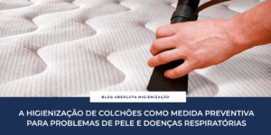 A higienização de colchões como medida preventiva para problemas de pele e doenças respiratórias